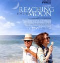Reaching For The Moon / Flores Raras 2013