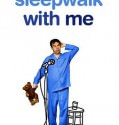 Sleepwalk With Me (2012)
